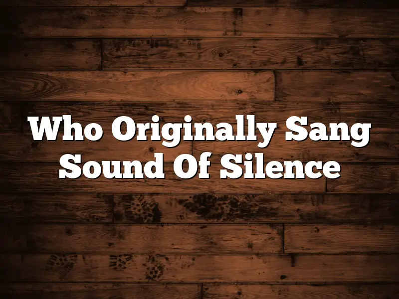 Who Originally Sang Sound Of Silence