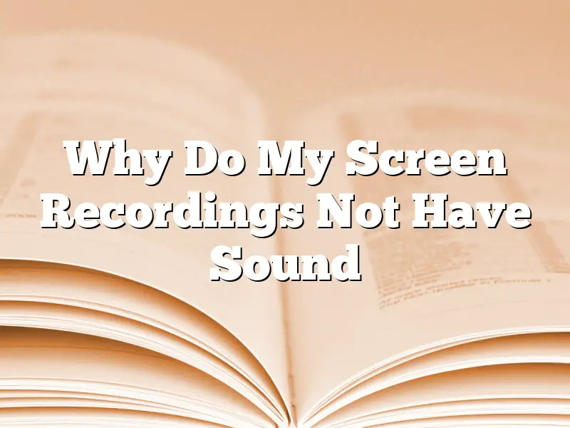 Why Do My Screen Recordings Not Have Sound