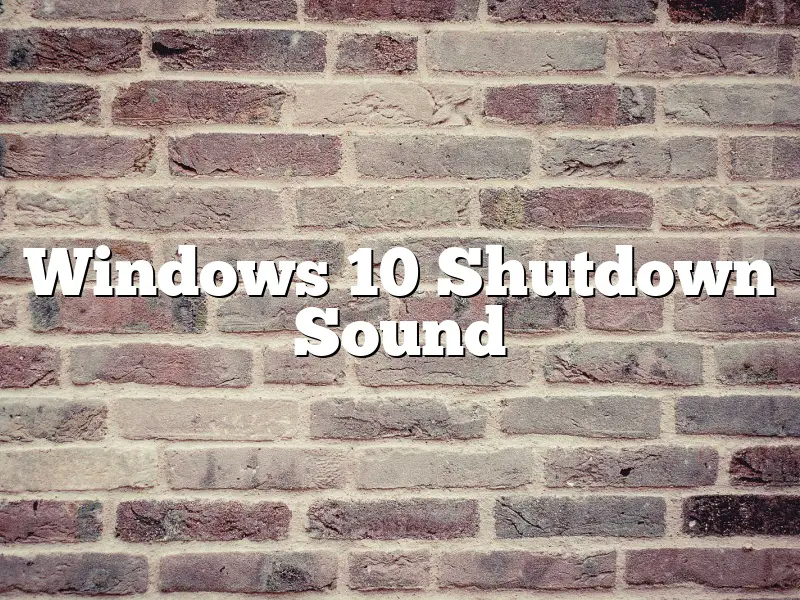 Windows 10 Shutdown Sound