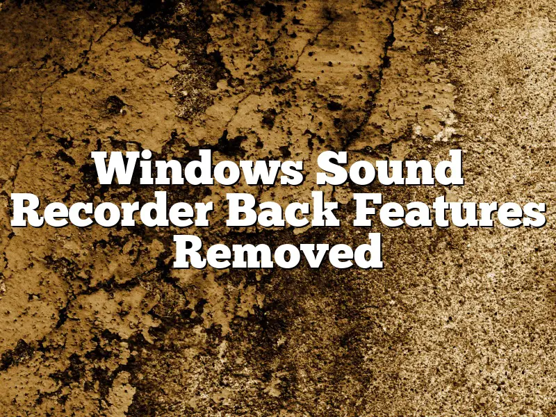 Windows Sound Recorder Back Features Removed