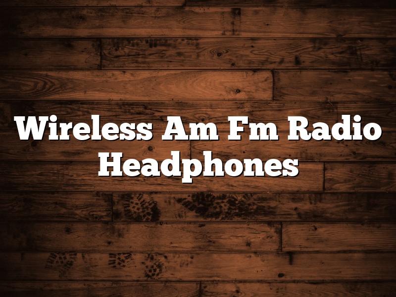 Wireless Am Fm Radio Headphones