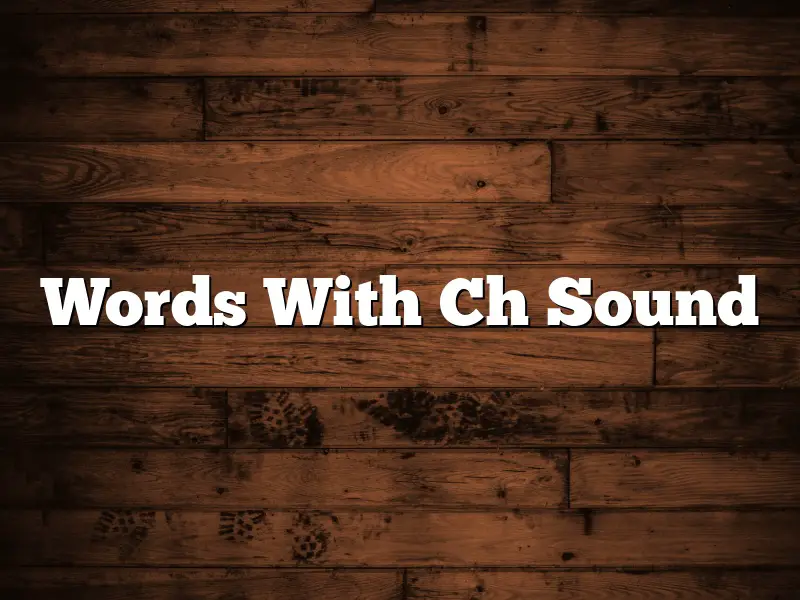 Words With Ch Sound