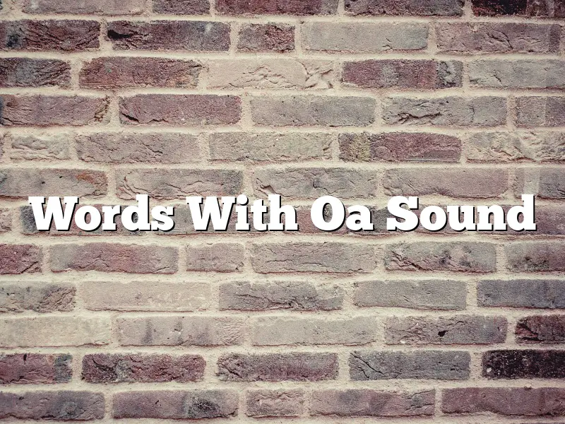 Words With Oa Sound