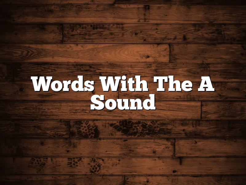 Words With The A Sound