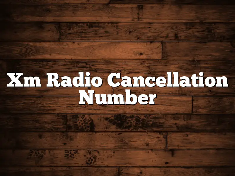 Xm Radio Cancellation Number