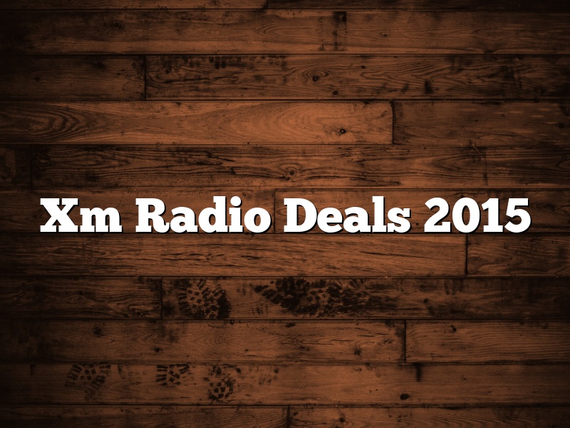 Xm Radio Deals 2015
