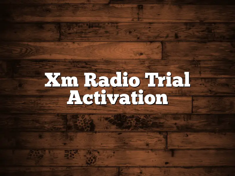 Xm Radio Trial Activation