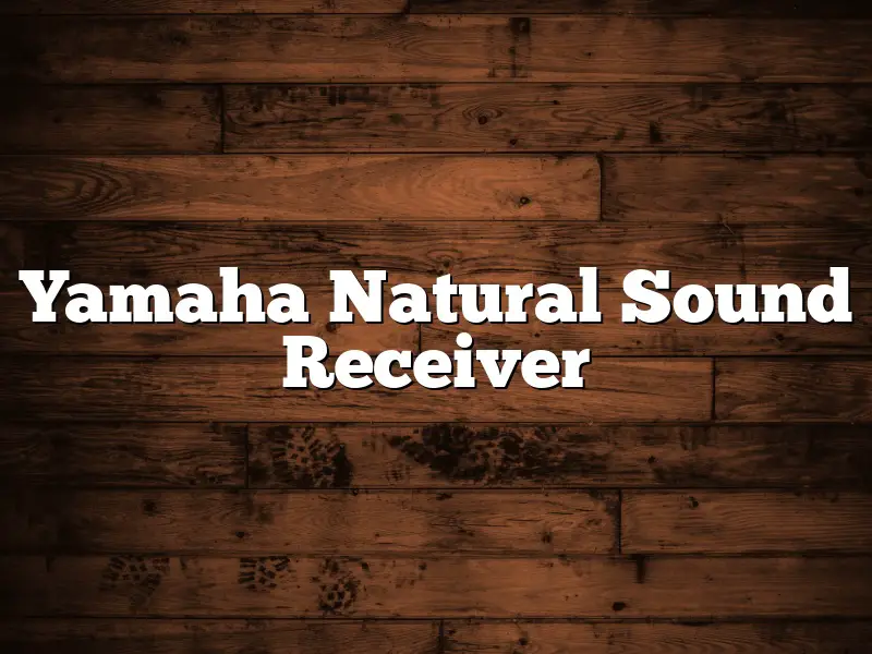 Yamaha Natural Sound Receiver