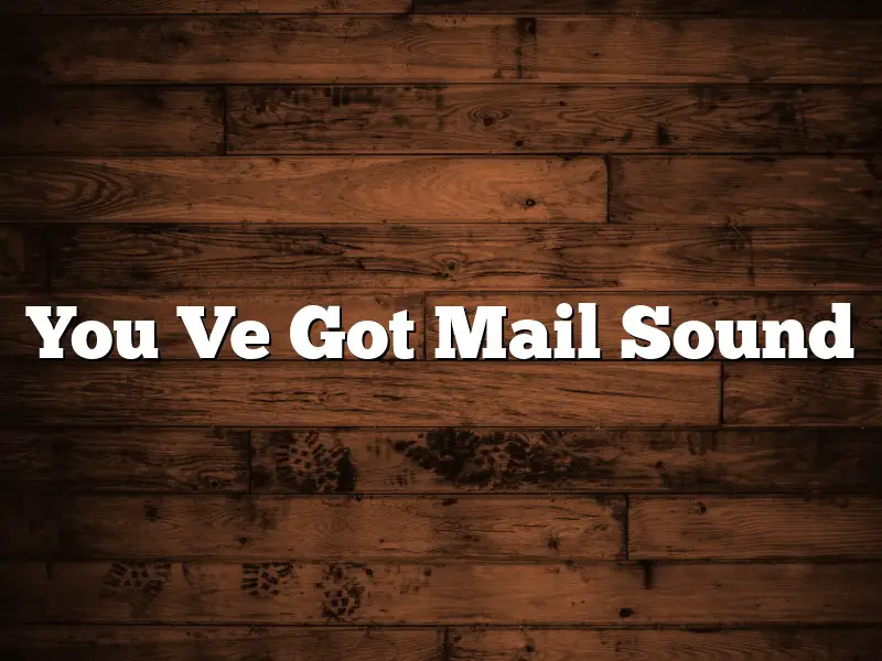 You Ve Got Mail Sound