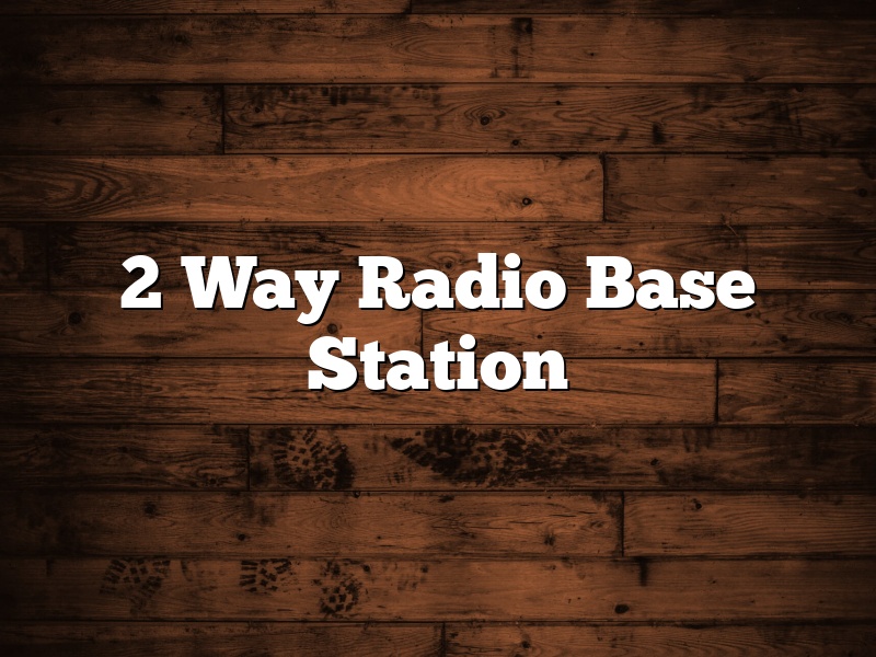 2 Way Radio Base Station