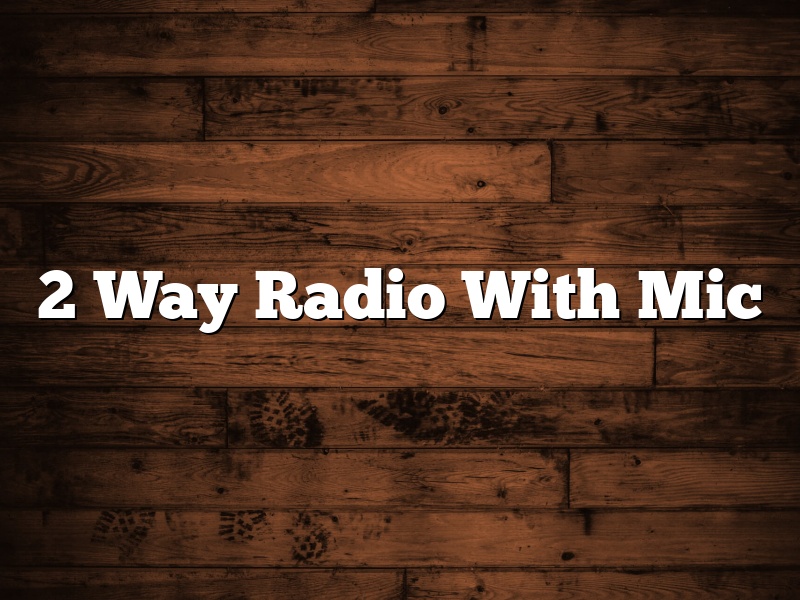 2 Way Radio With Mic
