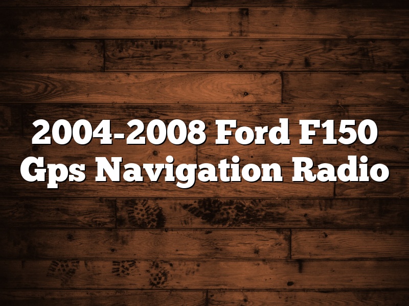 2004-2008 Ford F150 Gps Navigation Radio
