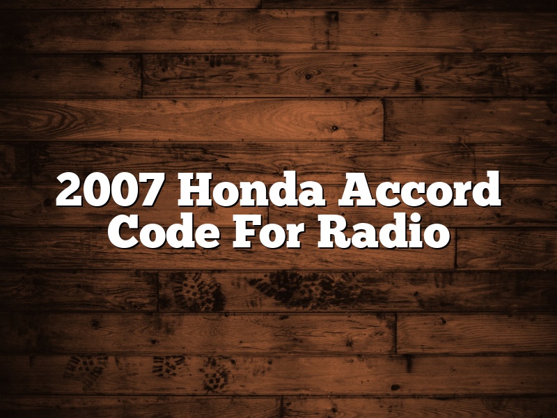 2007 Honda Accord Code For Radio