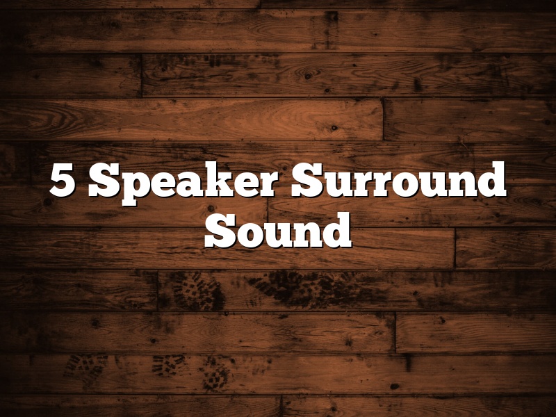 5 Speaker Surround Sound