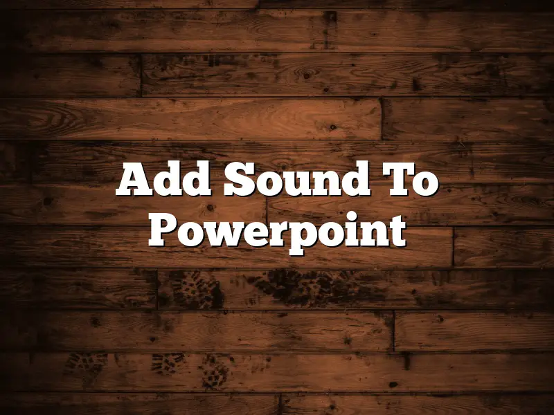 Add Sound To Powerpoint