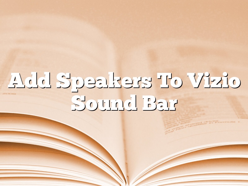 Add Speakers To Vizio Sound Bar