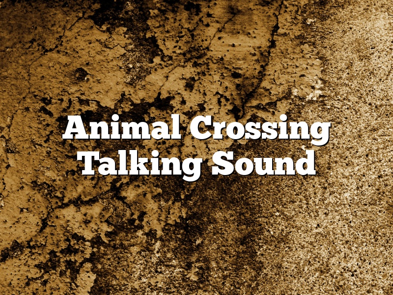 Animal Crossing Talking Sound