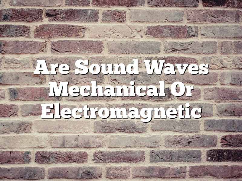 Are Sound Waves Mechanical Or Electromagnetic