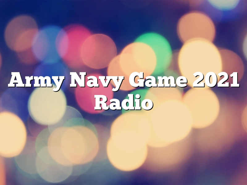 Army Navy Game 2021 Radio