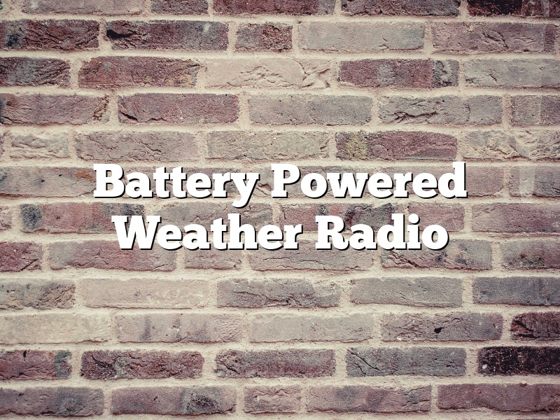 Battery Powered Weather Radio