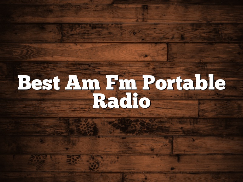 Best Am Fm Portable Radio