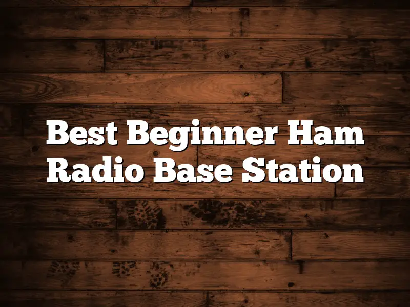 Best Beginner Ham Radio Base Station