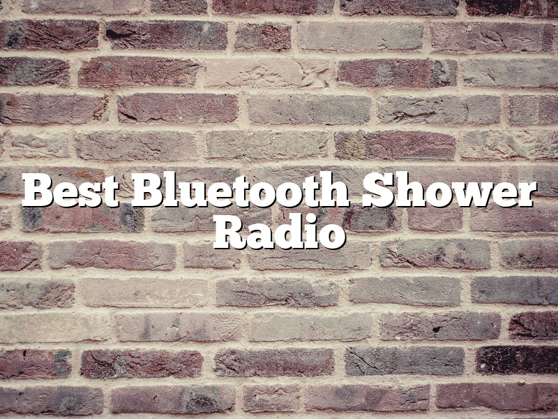 Best Bluetooth Shower Radio