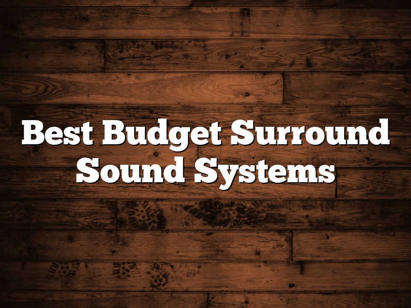 Best Budget Surround Sound Systems