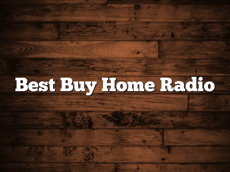Best Buy Home Radio