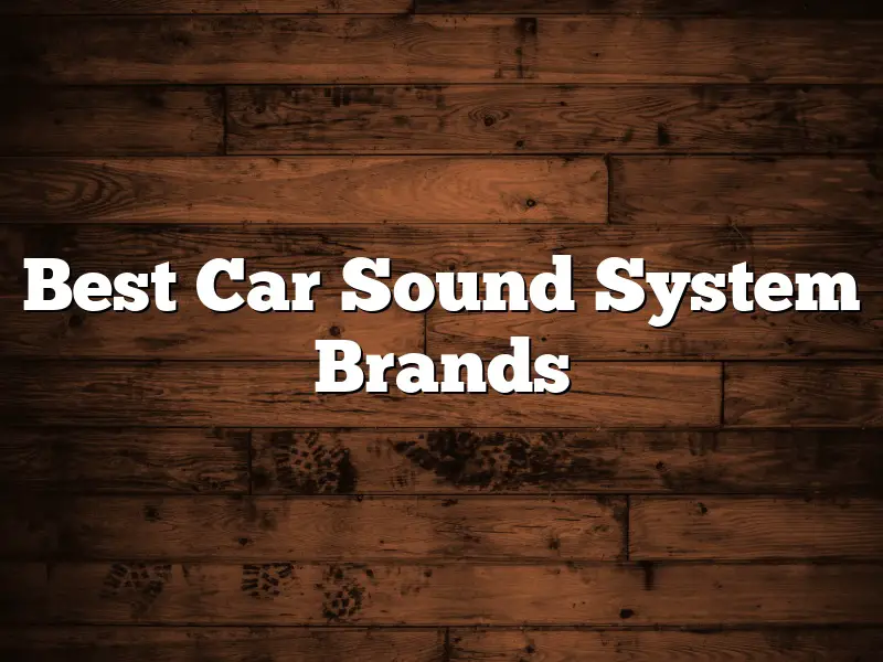 Best Car Sound System Brands