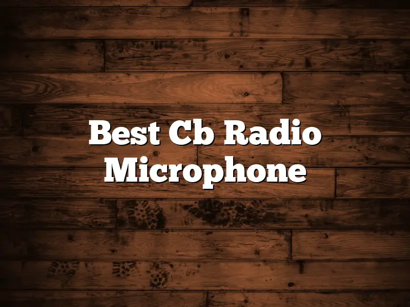 Best Cb Radio Microphone