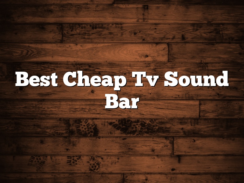 Best Cheap Tv Sound Bar