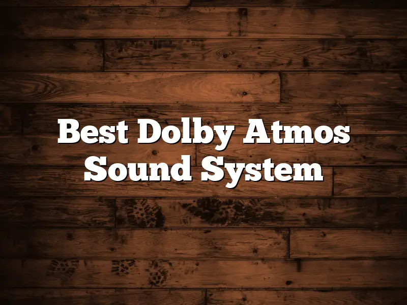 Best Dolby Atmos Sound System
