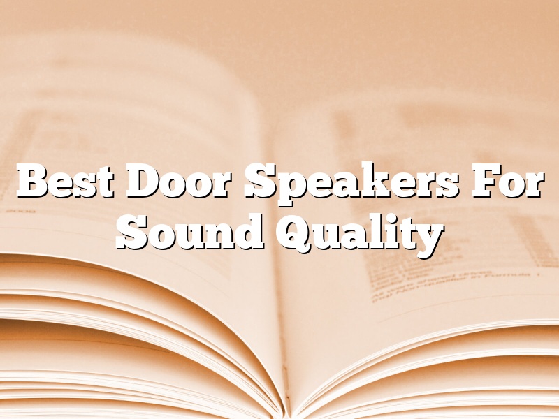 Best Door Speakers For Sound Quality
