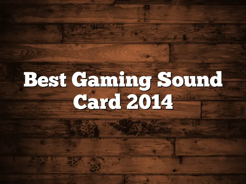 Best Gaming Sound Card 2014