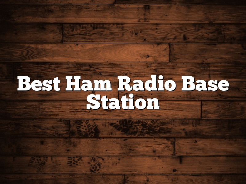 Best Ham Radio Base Station