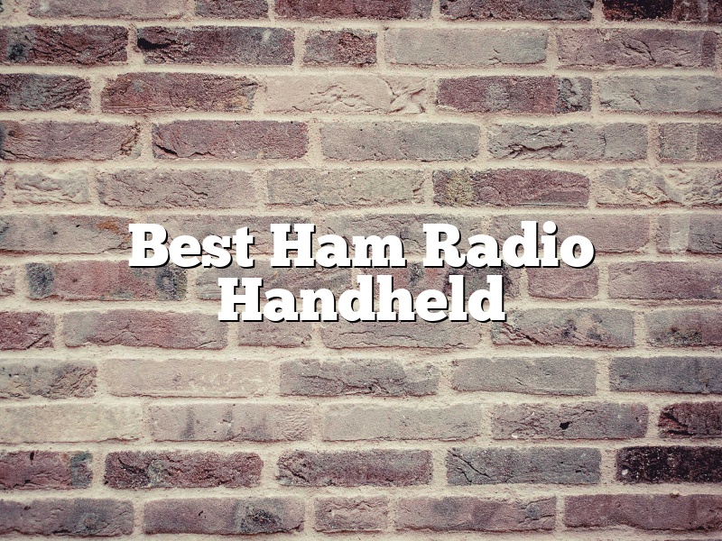 Best Ham Radio Handheld