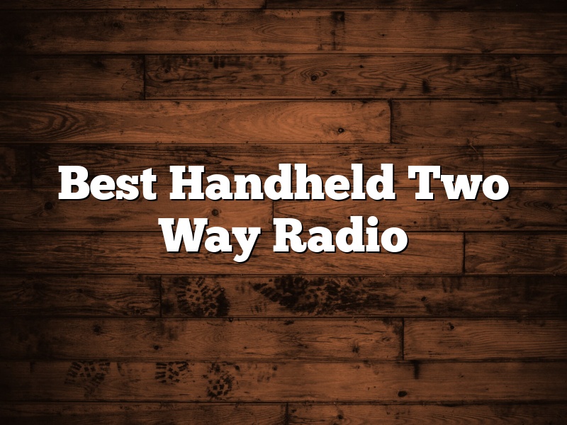 Best Handheld Two Way Radio