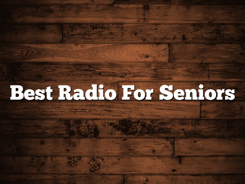 Best Radio For Seniors