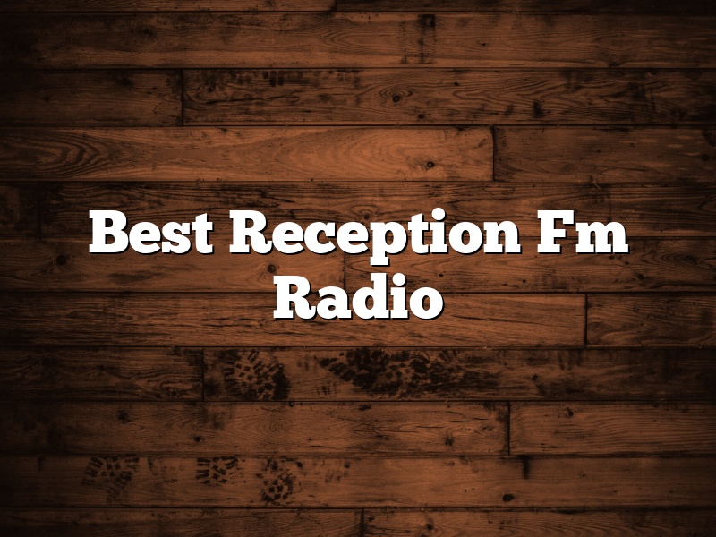 Best Reception Fm Radio