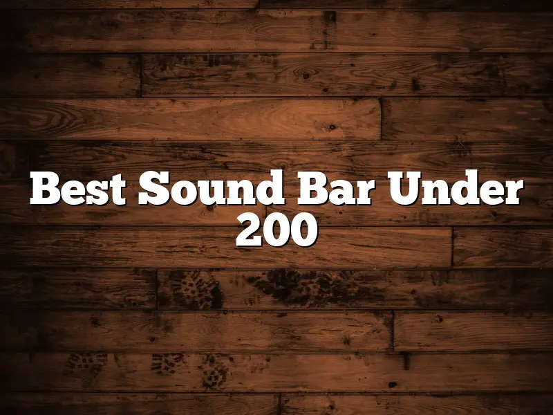 Best Sound Bar Under 200