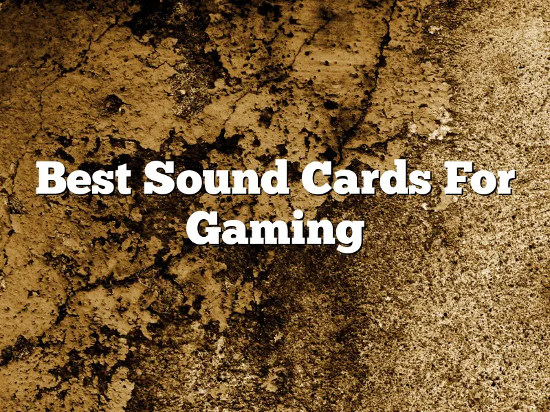 Best Sound Cards For Gaming