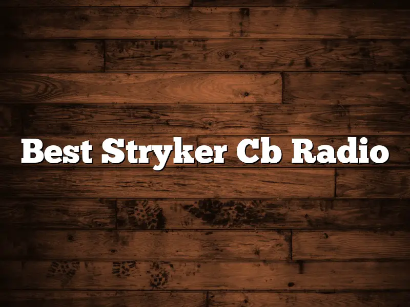 Best Stryker Cb Radio