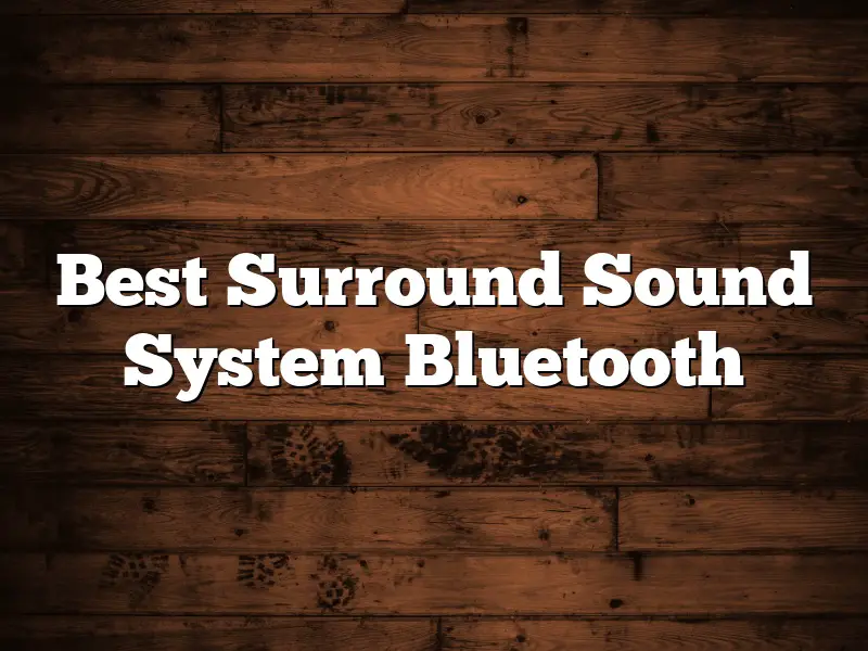 Best Surround Sound System Bluetooth