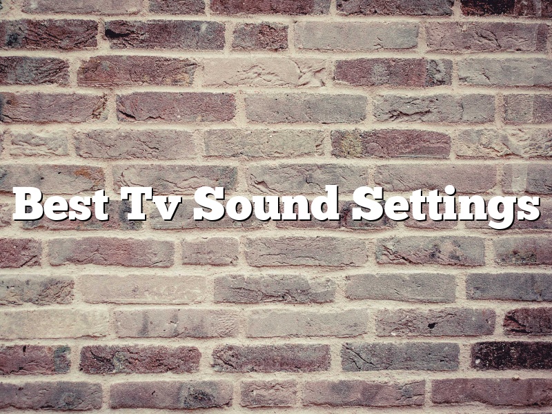 Best Tv Sound Settings