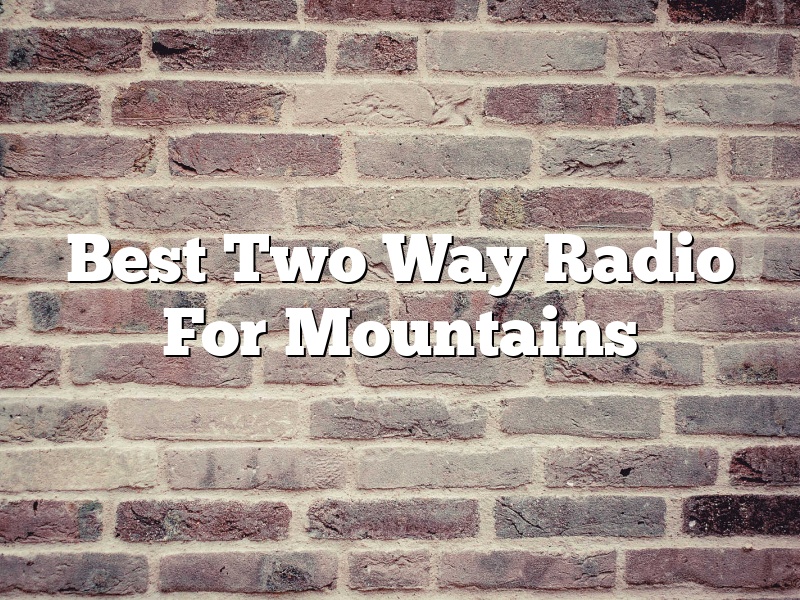 Best Two Way Radio For Mountains