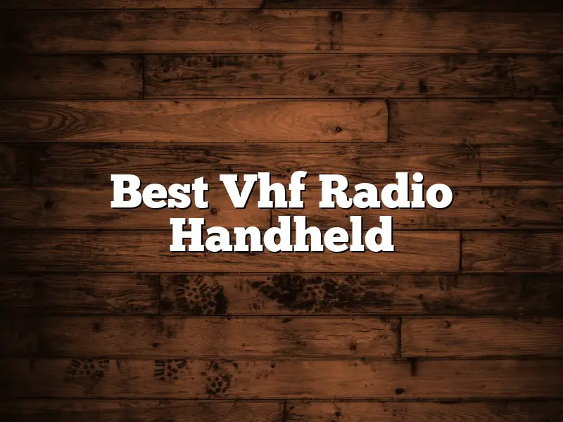 Best Vhf Radio Handheld