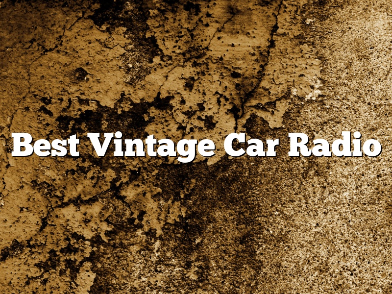Best Vintage Car Radio