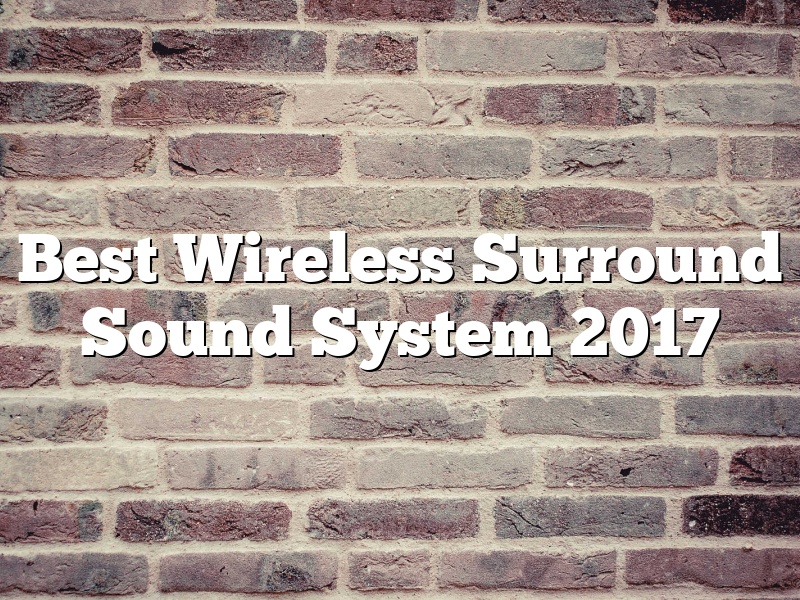 Best Wireless Surround Sound System 2017