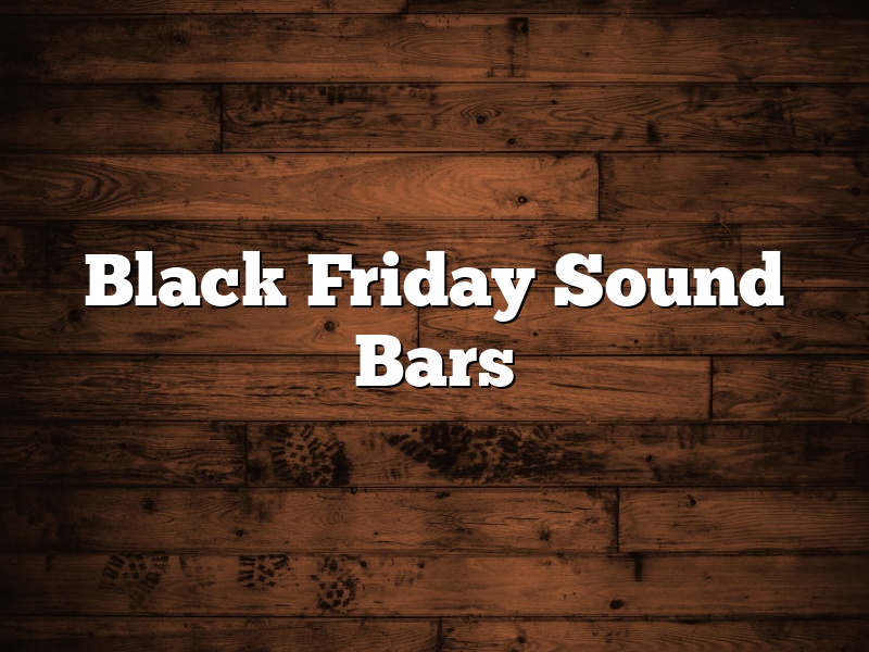Black Friday Sound Bars